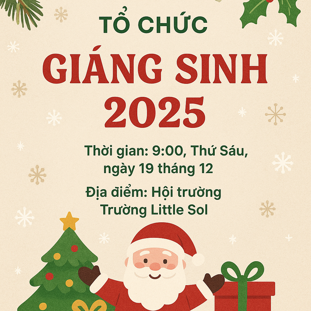 Tổ Chức Giáng Sinh 2025 Tại Trường Little Sol Montessori – Lễ Hội Đầy Màu Sắc Và Ý Nghĩa
