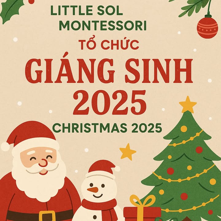 Tổ Chức Giáng Sinh 2025 Tại Trường Little Sol Montessori – Lễ Hội Đầy Màu Sắc Và Ý Nghĩa